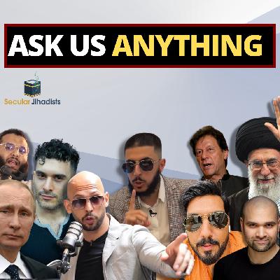 Ask Us Anything - Secular Jihadists Ask Us Anything - Secular Jihadists
