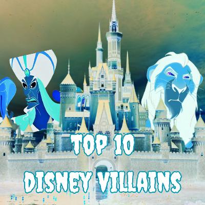 Top 10 Disney Villains (Feat. Tony)