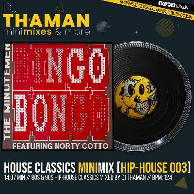 House Classics MiniMix [Hip-House 003] - Dj ThaMan