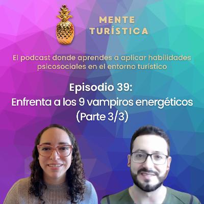 39. Enfrenta a los 9 vampiros energéticos (Parte 3 de 3)
