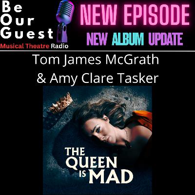 New Album Update with Amy Clare Tasker and Tom James McGrath (The Queen Is Mad) New Album Update with Amy Clare Tasker and Tom James McGrath (The Queen Is Mad)