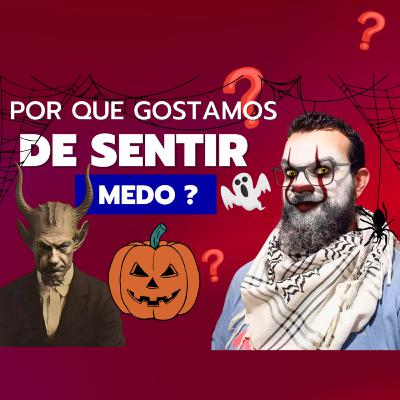 Por que gostamos de sentir medo?