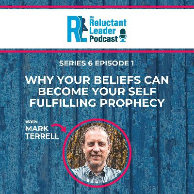 Series 6 Episode 1 Why your beliefs can become your self fulfilling prophecy