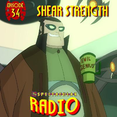 Spectacular Radio Episode 34: “Shear Strength” Fan Panel Spectacular Radio Episode 34: “Shear Strength” Fan Panel