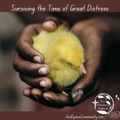 Surviving the Time of Great Distress