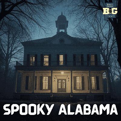 Ep. 116: Haunted Alabama: Ghost Stories Only Locals Know