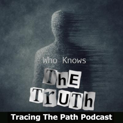 Episode 70: Who Knows The Truth? Does A.I.? Episode 70: Who Knows The Truth? Does A.I.?