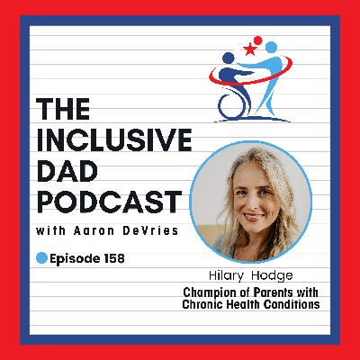 158 - Guilt, Grace & Growth: What Parents with Chronic Illness Need to Hear with Hilary Hodge 158 - Guilt, Grace & Growth: What Parents with Chronic Illness Need to Hear with Hilary Hodge