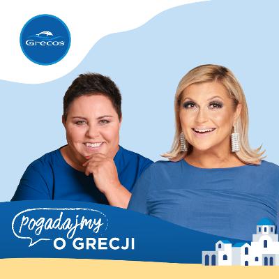 Dorota Wellman, Kasia Skrzynecka i jej greckie miejsce na ziemi | Podcast Grecosa Pogadajmy o Grecji
