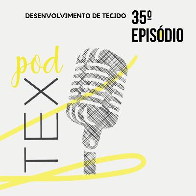 #35 | Desenvolvimento de Tecido #35 | Desenvolvimento de Tecido