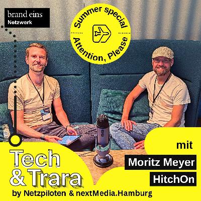 Attention, please! - Tech & Trara Spezial #1 - mit Moritz Meyer (HitchOn)