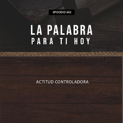 602: Actitud controladora