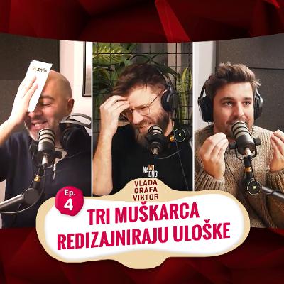 VGV 04: Tri muškarca redizajniraju uloške - šokantno ali, da li je bespotrebno?