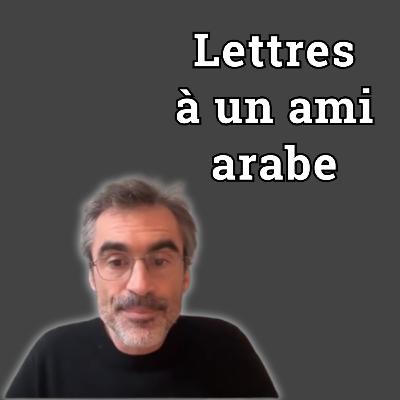 Raphaël Enthoven : Lettres à un ami arabe