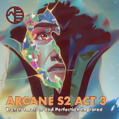 Arcane Season 2 Act 3: Transformation and Perfection Explored