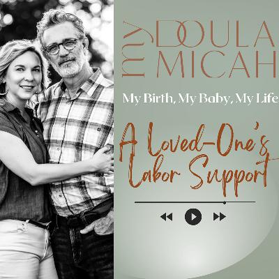 A Loved-One’s Labor Support