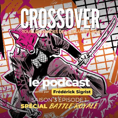 Crossover S3E1 : Les Battle Royale dans la pop-culture