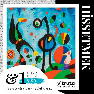 #S5E01 - Hissetmek: Ne Renktir?