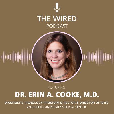 The WIRED Podcast: Dr. Erin A. Cooke, M.D. The WIRED Podcast: Dr. Erin A. Cooke, M.D.