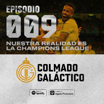 9. NUESTRA REALIDAD ES LA CHAMPIONS LEAGUE