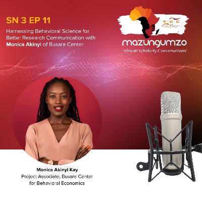 SN 3 EP 11: Harnessing Behavioral Science for Better Research Communication with Monica Akinyi Kay of Busara