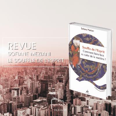 Revue : Le Souffle de l'esprit, Sofiane Meziani Revue : Le Souffle de l'esprit, Sofiane Meziani