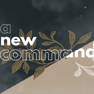 A New Commandment A New Commandment