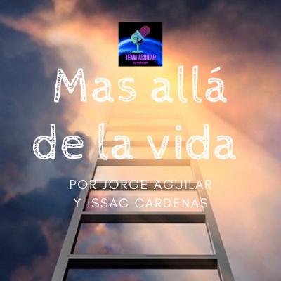 Mas allá de la vida EP: 53 Mas allá de la vida EP: 53