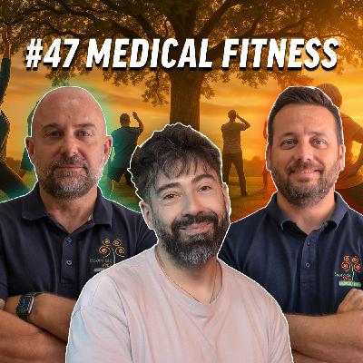 #47 Medical Fitness: la vera palestra contro le patologie croniche