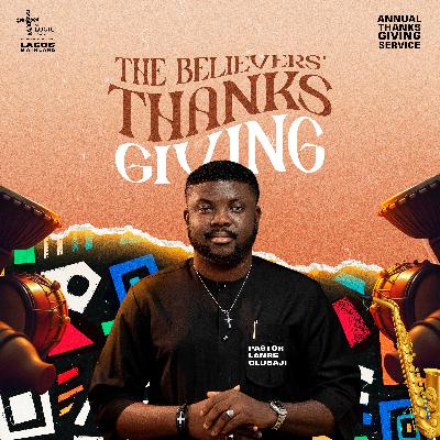THE BELIEVER'S THANKSGIVING | 2ND SERVICE | PASTOR LANRE OLU BAJI | THE LOGIC CHURCH | MAINLAND, LAGOS THE BELIEVER'S THANKSGIVING | 2ND SERVICE | PASTOR LANRE OLU BAJI | THE LOGIC CHURCH | MAINLAND, LAGOS
