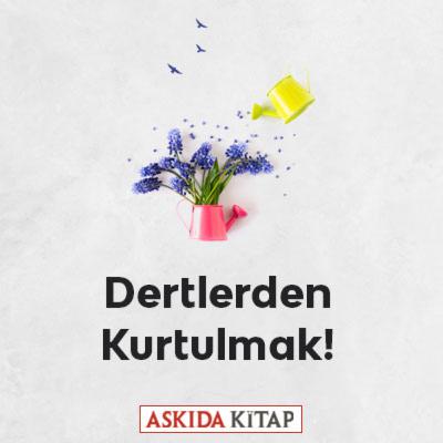 Dertlerden Kurtulmak!