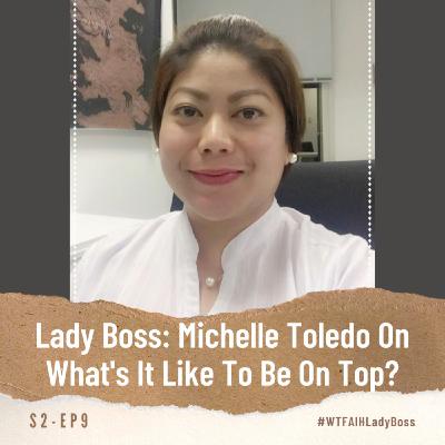 Lady Boss: Michelle Toledo On What's It Like To Be On Top?