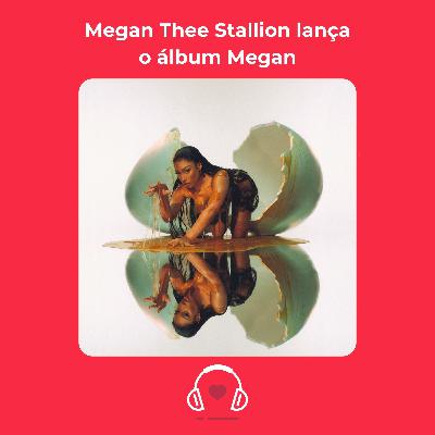 Megan Thee Stallion lança o álbum Megan