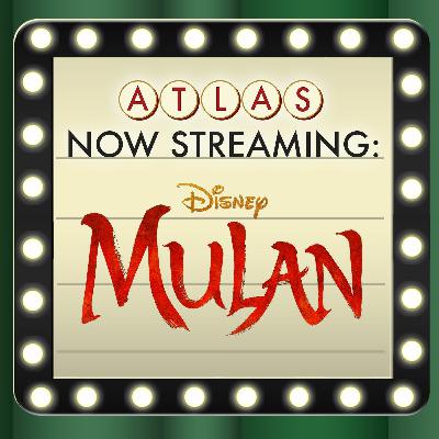 Mulan on Disney+ - Atlas: Now Streaming 82 Mulan on Disney+ - Atlas: Now Streaming 82