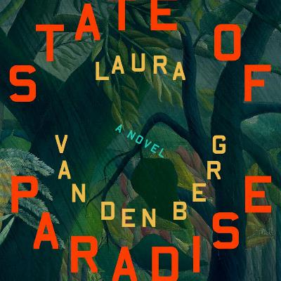 Get [EPUB] BOOK State of Paradise by Laura van den Berg
