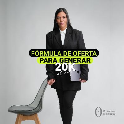 La fórmula de oferta para generar $20,000 al mes sin capital inicial | episodio 009 La fórmula de oferta para generar $20,000 al mes sin capital inicial | episodio 009