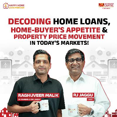 Decoding Home Loans, Home-Buyer's Appetite & Property Price Movement In Today's Markets! Decoding Home Loans, Home-Buyer's Appetite & Property Price Movement In Today's Markets!