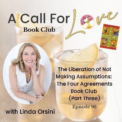 The Liberation of Not Making Assumptions: The Four Agreements Book Club (Part Three) l S2E096