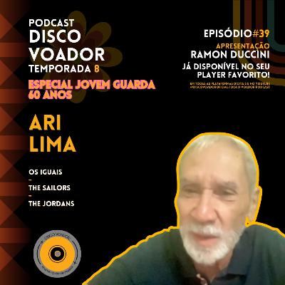 Entrevista com Ari Lima (Os Iguais) | 60 Anos de Jovem Guarda | Disco Voador | Temporada 8 | EP39 Entrevista com Ari Lima (Os Iguais) | 60 Anos de Jovem Guarda | Disco Voador | Temporada 8 | EP39