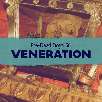 56: Veneration