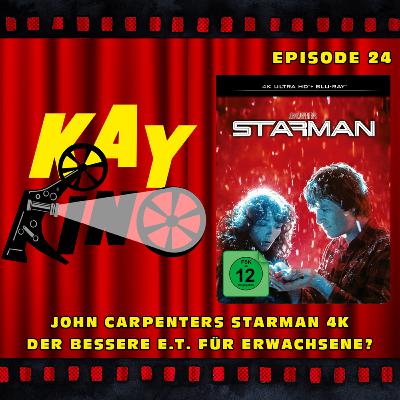 Kay Kino EP24 - John Carpenters STARMAN 4K - Der bessere E.T. für Erwachsene?