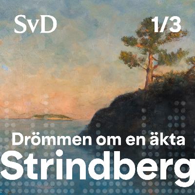 Drömmen om en äkta Strindberg del 1/3