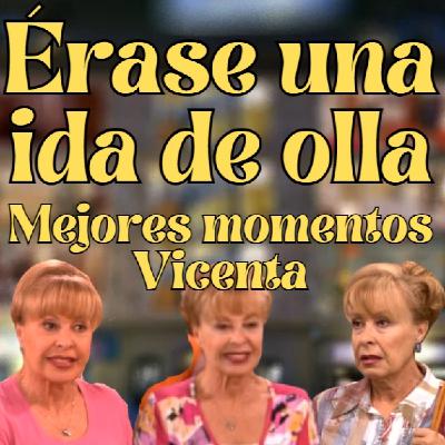 #20 Los mejores momentos de Vicenta en Aquí no hay quien viva (parte 1) / Érase una ida de olla