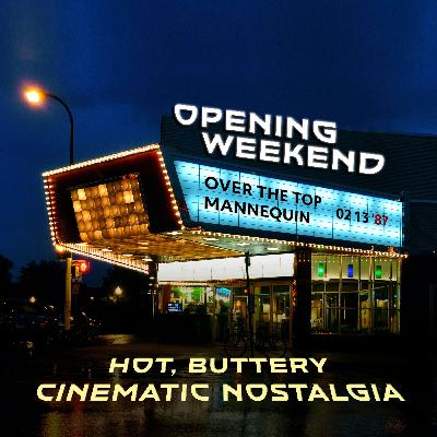 Episode 91: Over The Top - Mannequin: February 13, 1987