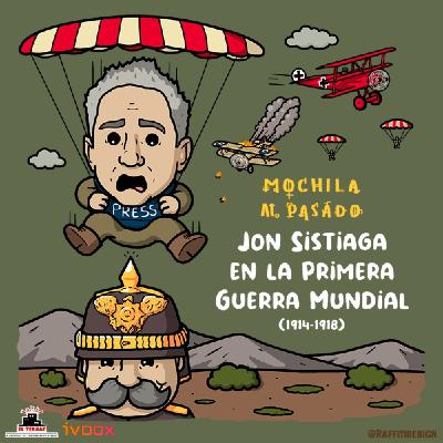 MaP 3x11 | Jon Sistiaga en la I Guerra Mundial (1914-1918)