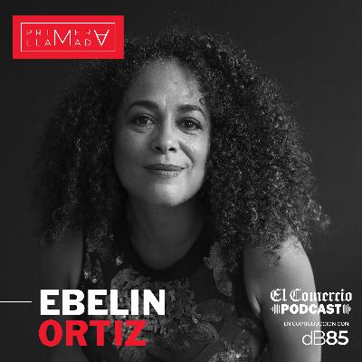 Primera Llamada - 5T. Ep.1 : Blackface, cine peruano y la pesadilla del casting | Ebelin Ortiz