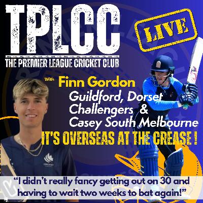 "Overseas at the Crease" from TPLCC with Finn Gordon of Guildford, Dorset & Casey South Melbourne "Overseas at the Crease" from TPLCC with Finn Gordon of Guildford, Dorset & Casey South Melbourne