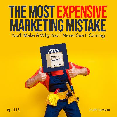 The Most Expensive Marketing Mistake You'll Make & Why You'll Never See It Coming The Most Expensive Marketing Mistake You'll Make & Why You'll Never See It Coming