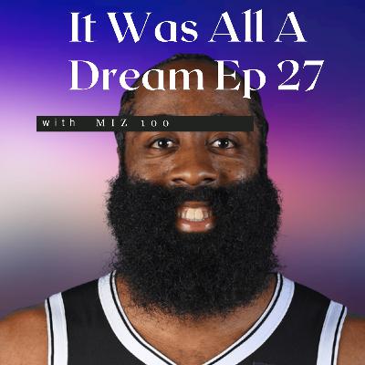 "It Was All A Dream" Ep 27 "It Was All A Dream" Ep 27