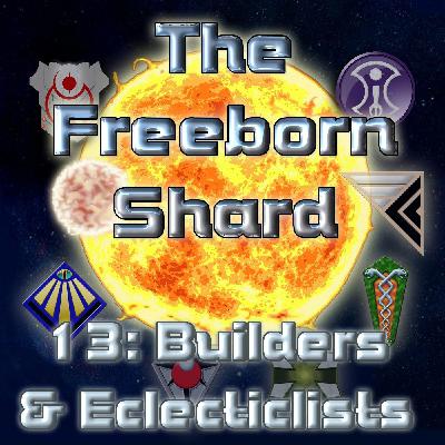 Freeborn Shard 13: List, Lessons & Builders